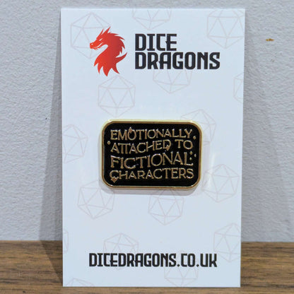 Emotionally Attached to Fictional Characters Pin